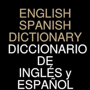 Bidirectioinal English-Spanish Dictionary