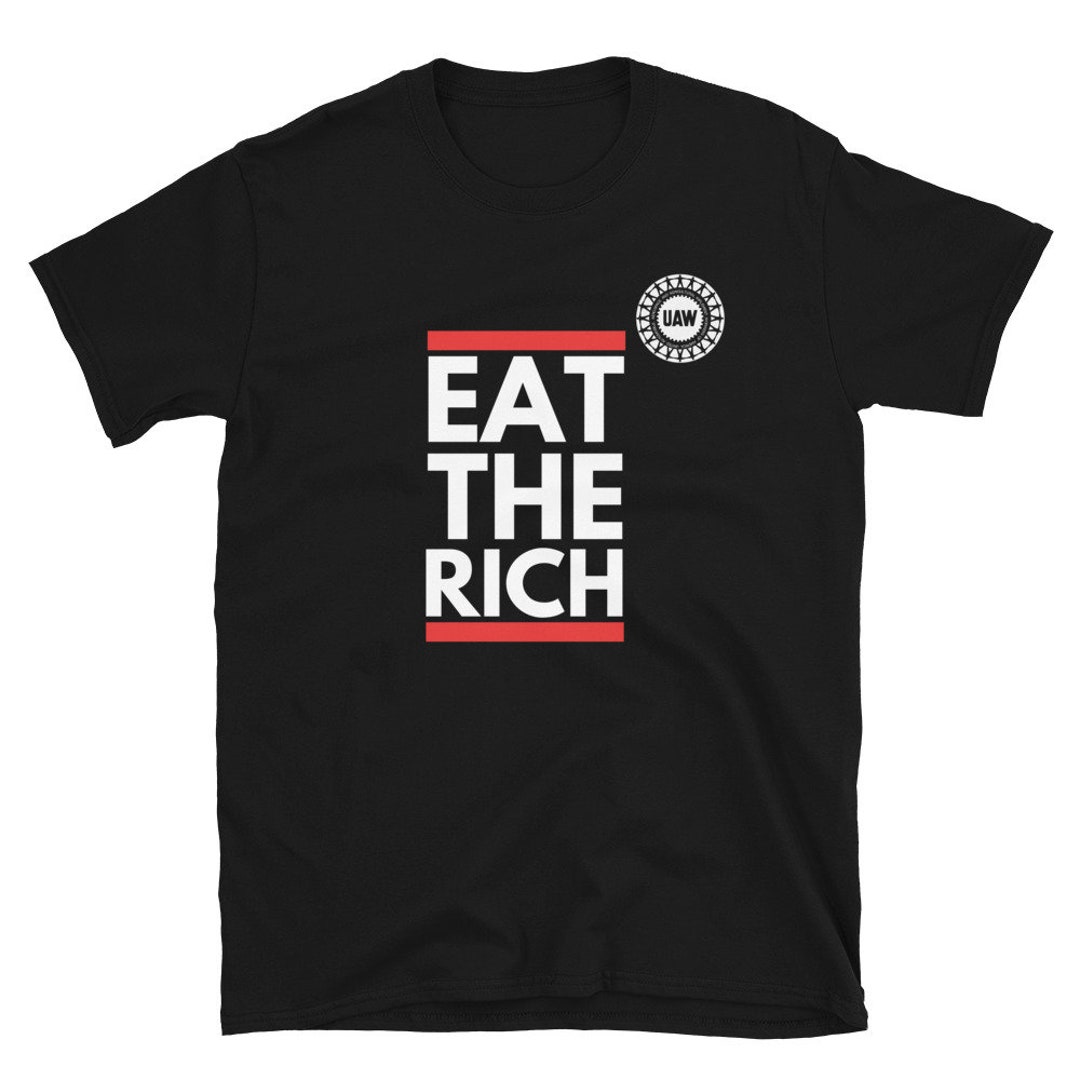 Eat the Rich Uaw T-shirt Eat the Rich Shirt President Shawn Fain Eat ...