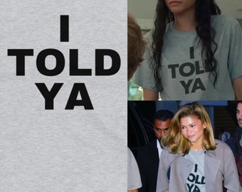 I Told Ya Shirt, I Told Ya T-Shirt, I Told Ya Unisex Shirt, I Told Ya T-Shirt, 2024 Movie Shirt, Movie Shirt