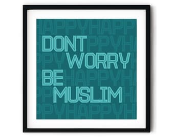 Islamische Wand Kunst Print: Don't Worry Be Muslim, Modern Home Decor