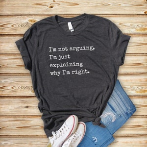 Funny Shirt, Shirt With Saying, Funny Saying Shirt, Sarcasm Quotes Tee, Humorous T Shirt, Funny Women Shirt,
