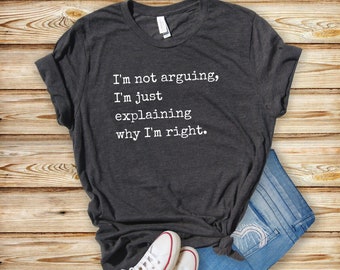 Funny Shirt, Shirt With Saying, Funny Saying Shirt, Sarcasm Quotes Tee, Humorous T Shirt, Funny Women Shirt,