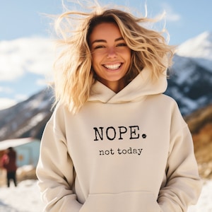 Nope Not Today, Someone Cares, Funny Coworker Hoodie, Office Hoodie, Retirement Hoodie, Funny Sarcastic Shirt, sarcastic sweatshirt,