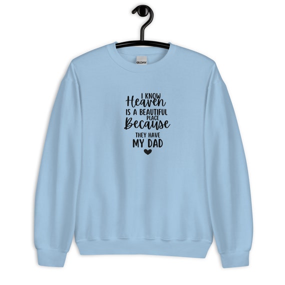 My Angel Dad in Heaven Sweatshirt Loss of a Father Missing My Dad