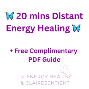 May include: A digital graphic with purple text reading 20 mins Distant Energy Healing + Free Complimentary PDF Guide, featuring two vibrant blue butterfly icons at the top and a faint butterfly outline with the text LM ENERGY HEALING & CLAIRESENTIENT.