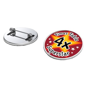 May include: A round button badge with a silver back and pin. The badge has a red border with white stars, a yellow starburst, and the text "Times Table 4X Superstar".