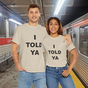I TOLD YA Heavy Cotton Tee