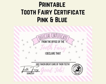 May include: Printable pink and blue tooth fairy certificate with the text "Official Certificate from the Office of the Tooth Fairy I Declare That Has Taken Great Care of Their Teeth! Good Job!" and a tooth fairy illustration.