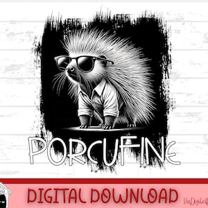 Funny PorcuFINE Snazzy Porcupine T-Shirt PNG, Funny Animal Pun Stylish Sunglasses Rodent Design, Digital Download, Sublimation Printable Art