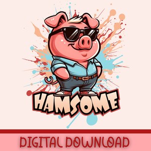 Hamsome Divertido lindo dibujos animados cerdo juego de palabras descarga digital instantánea diseño PNG, sublimación clipart camiseta imprimible regalo granja animal humor pegatina