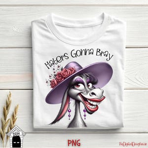 Haters Gonna Bray Donkey Funny T-shirt PNG Design, Sassy Animal Art Gift Digital Download, Sarcasm Sublimation, Printable Clipart Pun Humor
