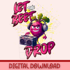 Puede incluir: Una remolacha de dibujos animados con auriculares y sosteniendo una grabadora con el texto "Let the Beet Drop" en letras rosas y blancas.