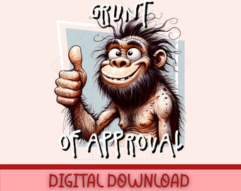 Grunt of Approval Digital Download, Cartoon Caveman PNG, Funny Prehistoric Sublimation Printable T-shirt, Neanderthal Thumbs Up Design Gift