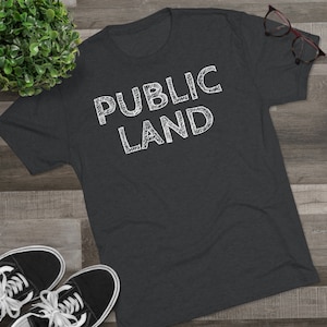 Public Land Hunting Tshirt Unisex Tri-Blend Crew Tee