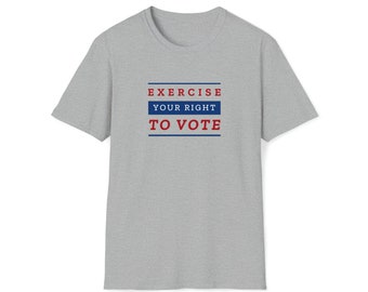 Exercise Your Right To Vote T-Shirt