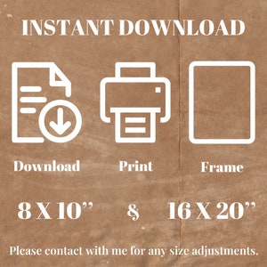 以下が含まれることがあります： 「INSTANT DOWNLOAD」の文字が上部に配置されたデジタルダウンロードグラフィック。ダウンロード、印刷、フレームのアイコンが下にあります。サイズは8 x 10インチと16 x 20インチです。背景はテクスチャ加工された茶色です。