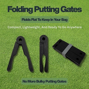 May include: Black folding putting gates on a green background. The text reads "Folding Putting Gates", "Flolds Flat To Keep In Your Bag", "Compact, Lightweight, And Ready To Go Anywhere", and "No More Bulky Putting Gates".
