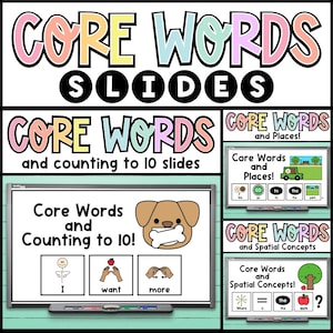 May include: A set of colorful digital slides for teaching core words and counting to 10. The slides feature illustrations of a dog, a person, an apple, and other objects. The text on the slides includes the words "Core Words", "and", "Counting to 10", "I", "want", "more", "go", "to", "the", "park", "where", "is", "the", "apple", and "?".