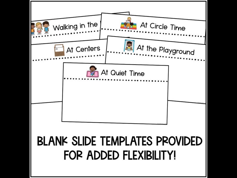 May include: A collection of white blank slide templates with dotted lines, labeled for various activities like "Walking in the", "At Circle Time", "At Centers", "At the Playground", and "At Quiet Time". The text "BLANK SLIDE TEMPLATES PROVIDED FOR ADDED FLEXIBILITY!" is also visible.