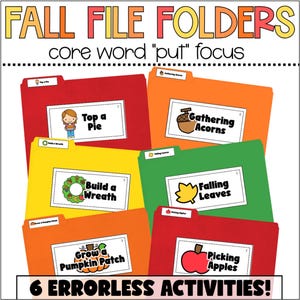May include: A set of six colorful file folders labeled FALL FILE FOLDERS core word 'put' focus and 6 ERRORLESS ACTIVITIES! The folders are red, orange, yellow, and green, each featuring a white label with text and illustrations like a pie, acorn, wreath, leaf, pumpkin, and apple.