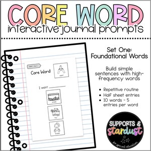 May include: A digital educational resource titled CORE WORD interactive journal prompts, Set One: Foundational Words. It features a spiral-bound notebook graphic with a worksheet page showing the prompt I want, with black and white line art icons.