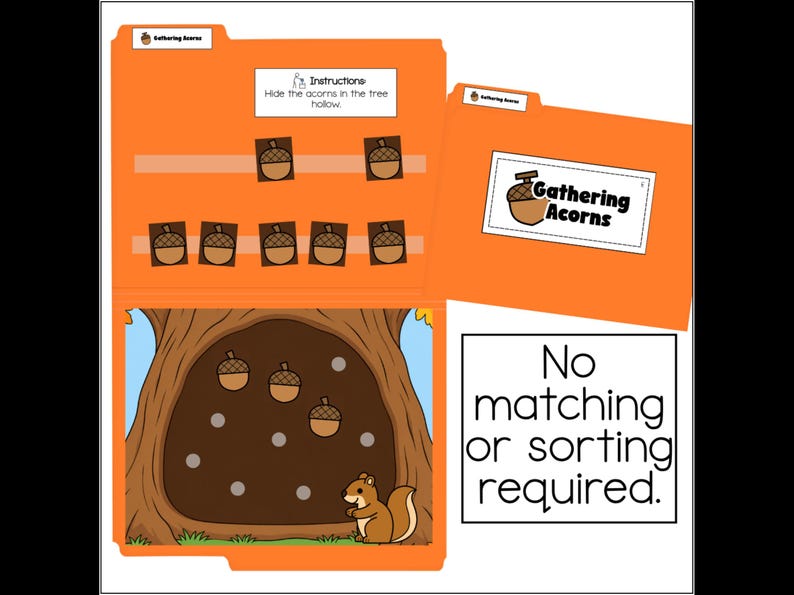 May include: An orange file folder activity titled Gathering Acorns featuring a tree hollow illustration with a squirrel, brown acorn cutouts, and instructional text that reads Hide the acorns in the tree hollow and No matching or sorting required.