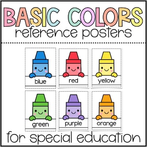 May include: A colorful educational poster set titled "BASIC COLORS reference posters" with six crayon illustrations, each labeled with a different color: blue, red, yellow, green, purple, and orange. The text "for special education" is at the bottom.