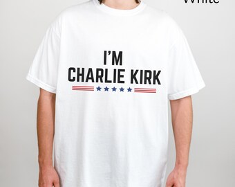 Comfort Colors® I'm Charlie Kirk T-Shirt, Patriotic Unisex Tee