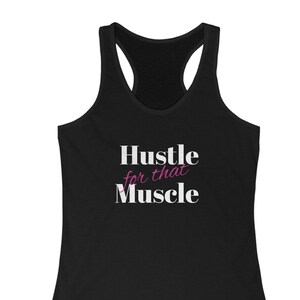 Women&#39;s Ideal Racerback Tank Hustle for that muscle