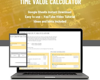 May include: A laptop computer displaying a Google Sheets spreadsheet titled "Time Value Calculator". The spreadsheet is a tool for calculating the value of time spent on non-work related activities. The spreadsheet includes sections for income generated, taxes and expenses, and projected time value. The spreadsheet is available for instant download.