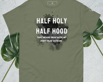 Half Holy Half Hood Pray With Me Don't Play With Me Men's classic tee