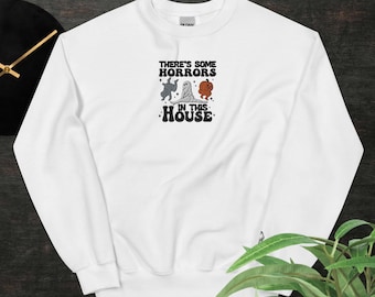 There&#39;s Some Horrors In This House | Unisex Sweatshirt | Embroidery Style