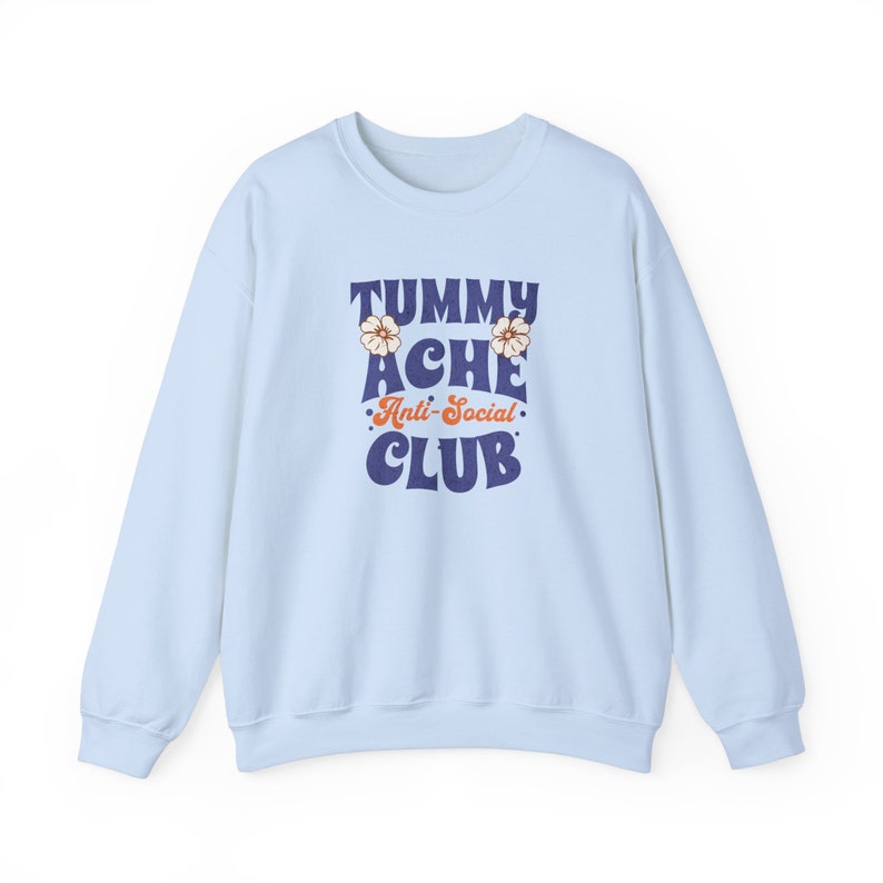 Tummy Ache Anti Social Club Sweatshirt My Tummy Hurts Tummy Ache Shirt Tummy Ache Survivor Meme Shirt Brave About It Hibiscus Shirt Light Blue