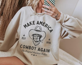 Cowboy TRUMP Sweatshirt Cowboy Trump Trump 2024 MAGA Apparel Ultra Maga Vote Shirt Free Trump Womens Trump Clothes Trump Merch