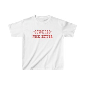 Cowgirls Fuck Better Y2K Baby Tee Crop Top Unhinged Crop Top Bimbo Gen Z Shirt Slutty Slut Shirt Baby Tees Y2k Alt Clothing Concert Outfit
