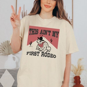 Cowboy Frog Shirt Aint My First Rodeo Frog Shirt Frog Shirts Western Shirt Weird Shirt Midwest Shirt