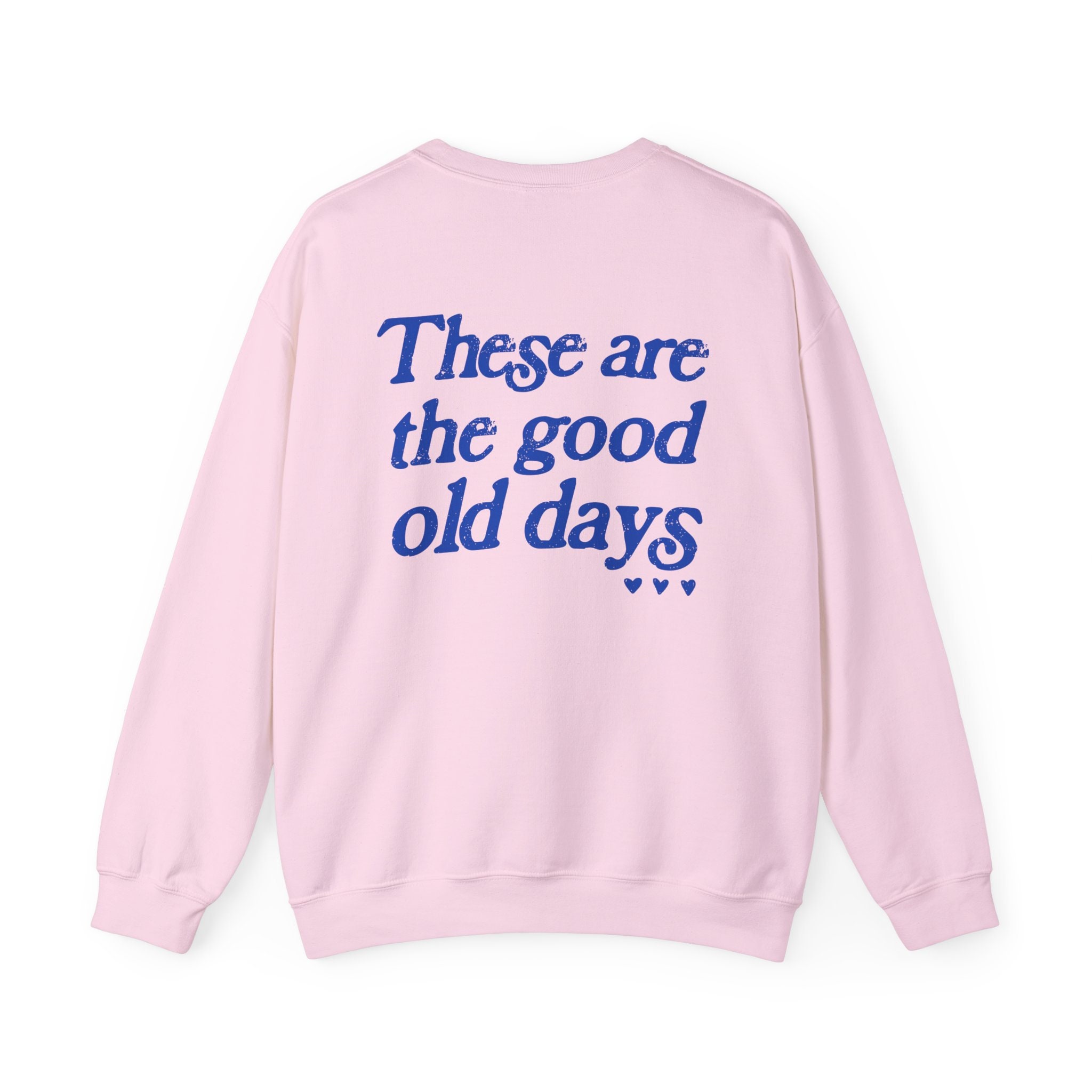 These Are the Good Old Days Sweatshirt Good Energy Manifest Shirt
