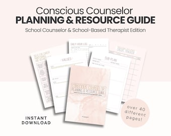 Conscious Counselor Planning & Resource Guide: School Counselor and School-Based Therapist Edition | Templates, forms, handouts, planner