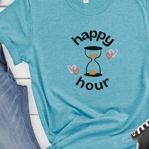 Happy Hour T-Shirt, Fun T Shirt