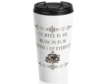 Coffee Lover's Stainless Steel Travel Mug, Gift for Birthday, Christmas, Inspirational Quote, On-the-Go Drinkware