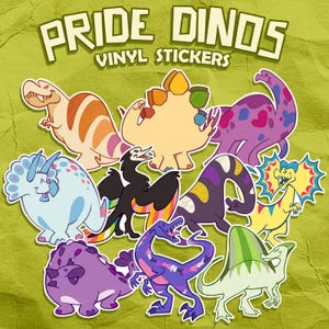 May include: A collection of colorful vinyl stickers featuring cartoon dinosaurs. The stickers include a variety of dinosaurs in different colors and patterns, with the text "Pride Dinos Vinyl Stickers" at the top.