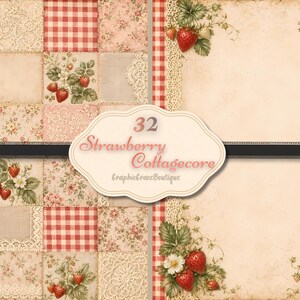 May include: A digital paper set with a strawberry cottagecore theme. The design features patchwork patterns with gingham, floral, and lace details. The image includes the text "32 Strawberry Cottagecore".