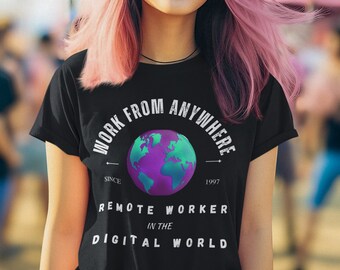 Remote Work Shirt, Digital Nomad, Remote Worker, Digital Nomad t-shirt, Work From Home Shirt, Work From Anywhere, Travel t-shirt