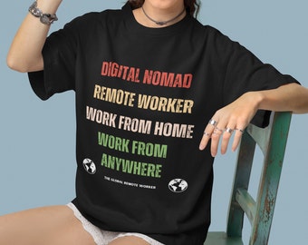 Remote Work Shirt, Digital Nomad, Remote Worker, Digital Nomad t-shirt, Work From Home Shirt, Work From Anywhere, Travel t-shirt
