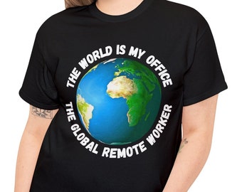 Remote Work Shirt, Digital Nomad, Remote Worker, Digital Nomad t-shirt, Work From Home Shirt, Work From Anywhere, Travel t-shirt,