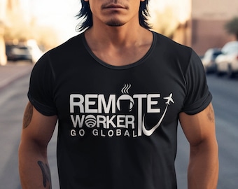 Remote Work Shirt, Digital Nomad, Remote Worker, Digital Nomad t-shirt, Work From Home Shirt, Work From Anywhere, Travel t-shirt