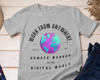 Remote Work Shirt, Digital Nomad, Remote Worker, Digital Nomad t-shirt, Work From Home Shirt, Work From Anywhere, Travel t-shirt