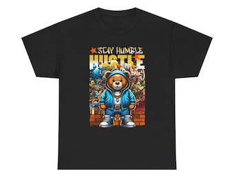 Stay Humble Hustle Bear T-Shirt | Urban Teddy Bear Graphic Tee