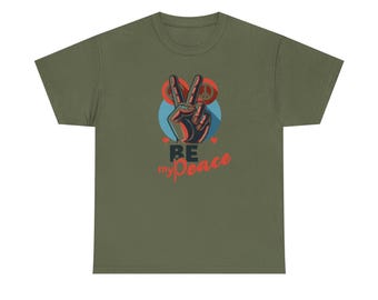Be My Peace Unisex Heavy Cotton Tee