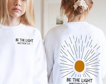 Be The Light Sweatshirt, Christian Scripture Inspired Design